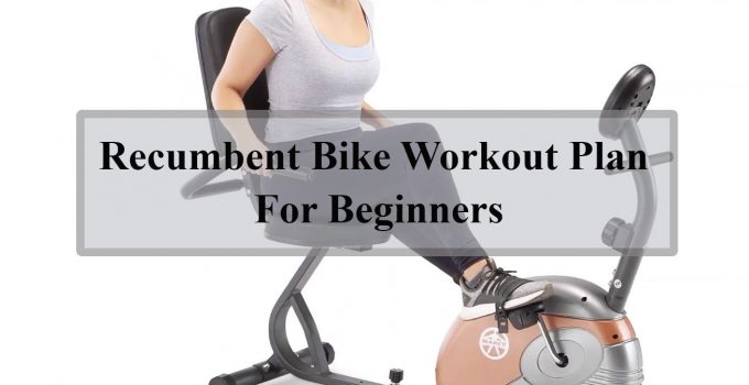 Recumbent Bike Workout Plan for Beginners